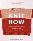 Knit How: Learn to Knit with Simple Stitches, Patterns and Tips - Meghan Fernandes and Lydia Gluck - The Little Yarn Store