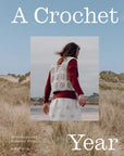 A Crochet Year: 20 Striking and Seasonal Projects - Zoë Curtis - The Little Yarn Store