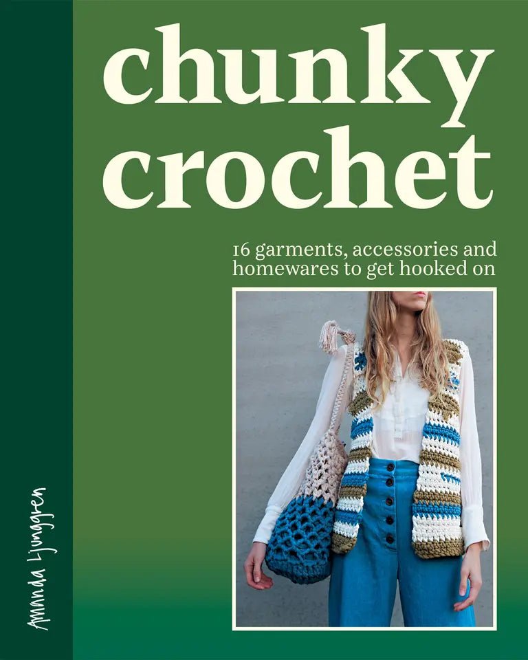 Chunky Crochet - Amanda Ljunggren - The Little Yarn Store