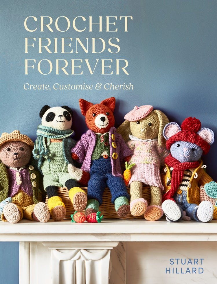 Crochet Friends Forever - Stuart Hillard - The Little Yarn Store