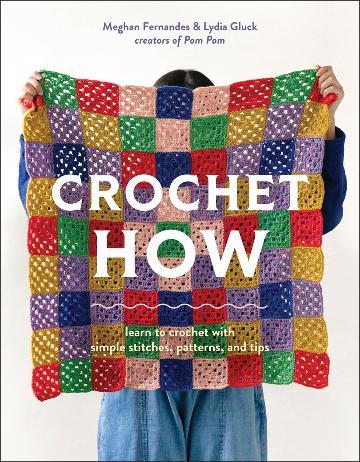 Crochet How - Meghan Fernandes and Lydia Gluck - The Little Yarn Store