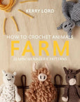 How to Crochet Animals: Farm - Kerry Lord - The Little Yarn Store